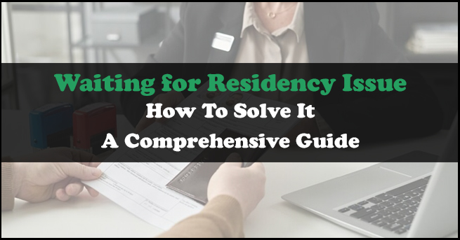 Waiting-for-Residency-Issue