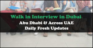 Walk in Interview in Dubai