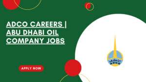 ADCO Career Opportunities in Abu Dhabi