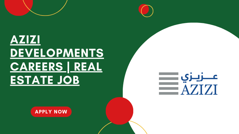 Azizi Developments Jobs Vacancies