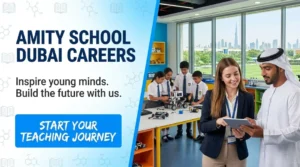Amity School Dubai Careers 2026 | Teaching & Admin Jobs