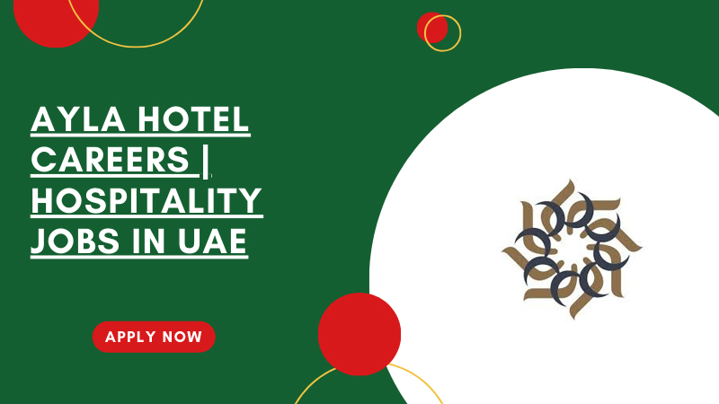 Ayla Hotel Hiring in UAE