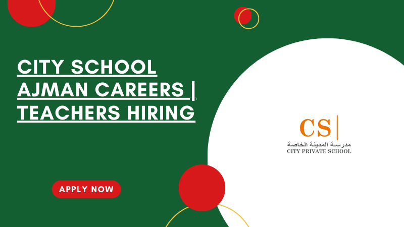City School Ajman Hiring