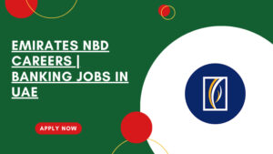 Emirates NBD Hiring Opportunities