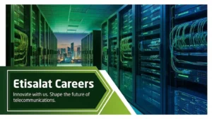 Etisalat Careers 2026 | Telecom, IT, and Retail Sales Jobs in UAE