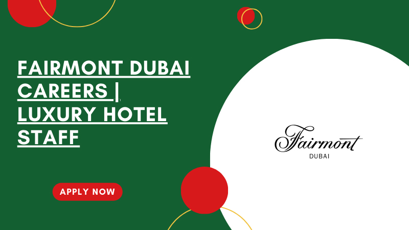Fairmont Dubai Hotel Hiring