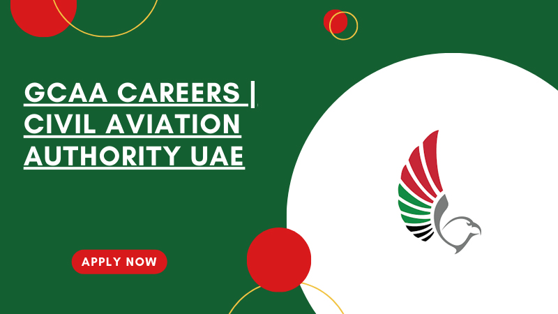 GCAA Hiring Opportunities in UAE