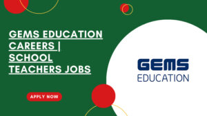 GEMS Education Recruitment in UAE