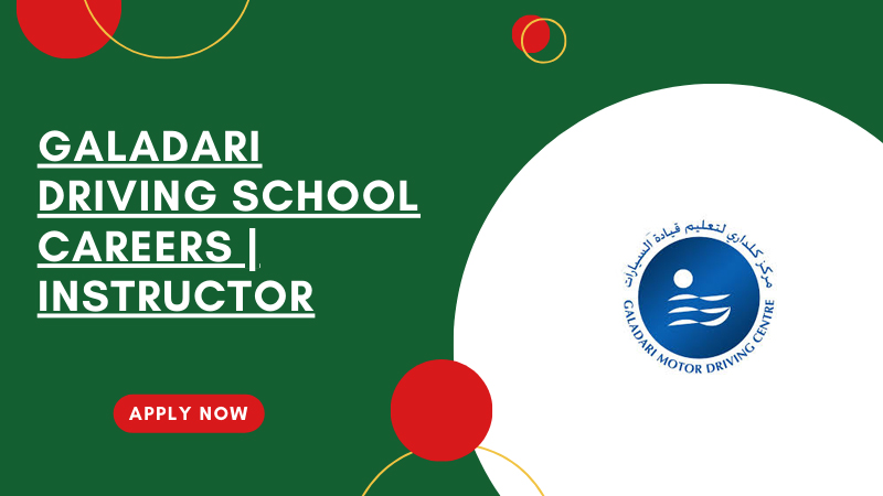 Galadari Driving School Openings in Dubai