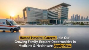 Hamad Hospital Careers 2026 | Jobs for Nurses & Doctors in Qatar