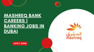 Mashreq Bank Career Opportunities
