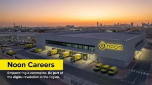 Noon Careers 2026 | Apply for Delivery, Warehouse & Tech Jobs