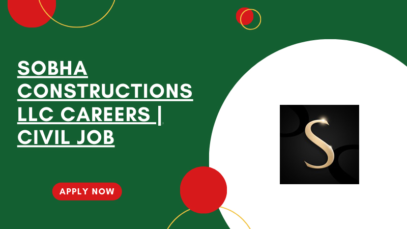 SOBHA Constructions LLC Careers