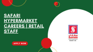 Safari Hypermarket Job Opportunities