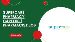 Supercare Pharmacy Job Vacancies
