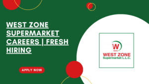 West Zone Supermarket Recruitment