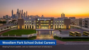 Woodlem Park School Dubai Careers 2026 | Teacher & Admin Jobs