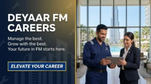 Deyaar Facilities Management Careers 2026 | MEP & Cleaning Jobs