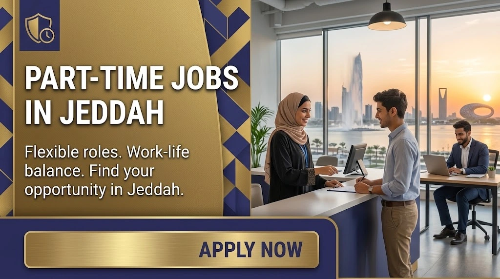 Part-Time Jobs in Jeddah 2026 | Student Work, Salaries & Hiring Tips
