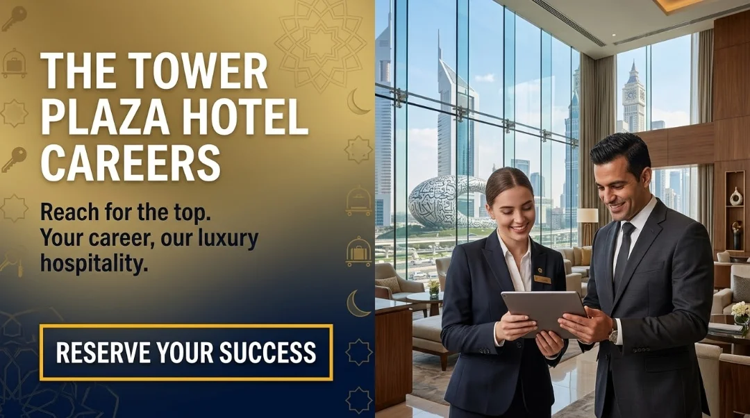 The Tower Plaza Hotel Dubai Careers 2026 | F&B & Hotel Jobs