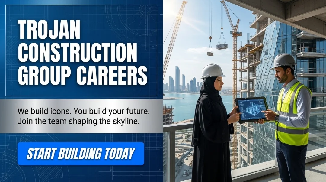 Trojan Construction Group Careers 2026 | Abu Dhabi Site Jobs