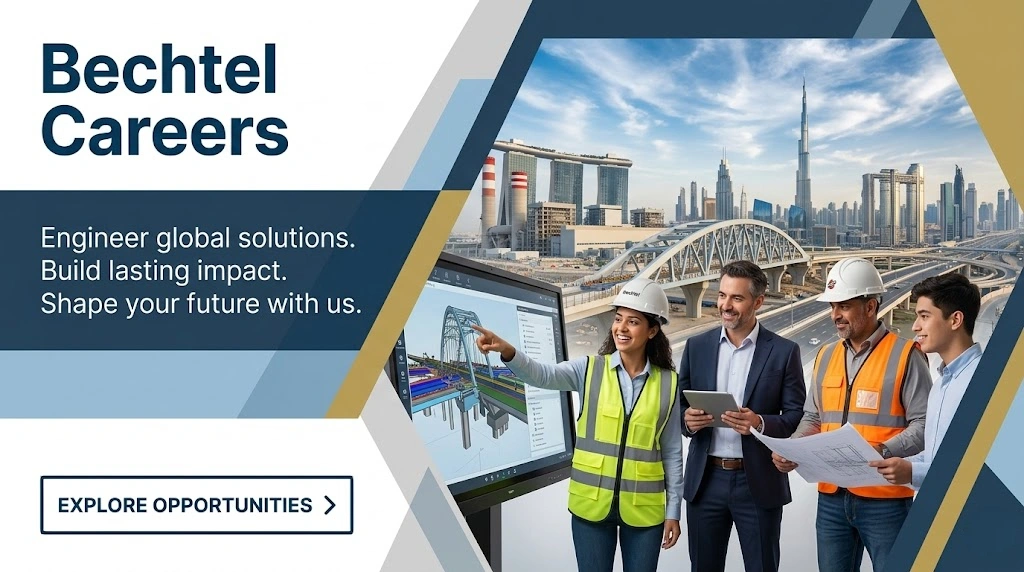 Bechtel Careers 2026 | Civil Engineers, EPC Projects & Construction Jobs UAE