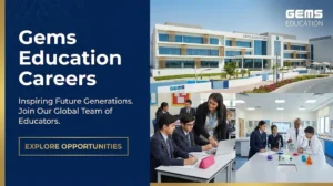 GEMS Education Careers 2026 | Primary Teacher, Admissions & School Operations Jobs in UAE