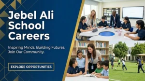 Jebel Ali School Careers 2026 | British Subject Teacher, Admin & Education Jobs in Dubai