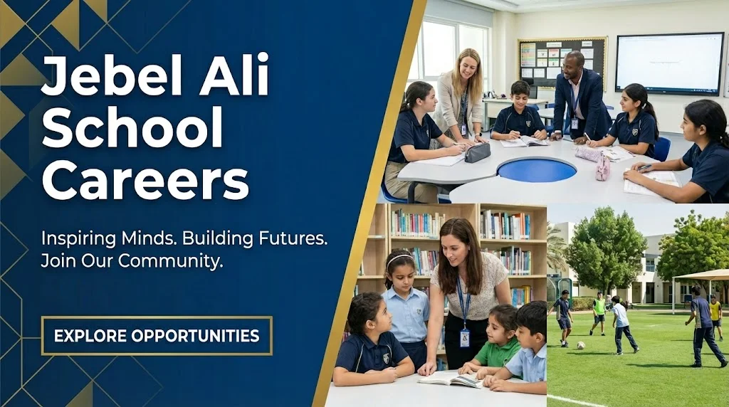 Jebel Ali School Careers 2026 | British Subject Teacher, Admin & Education Jobs in Dubai