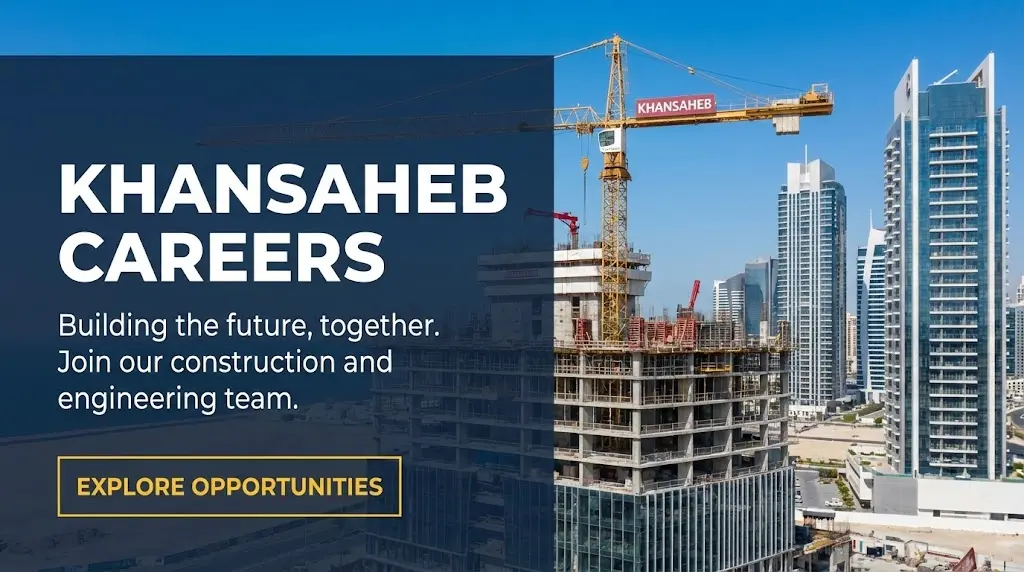 Khansaheb Careers 2026 | Civil Engineering, MEP & Construction Jobs in UAE