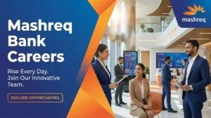 Mashreq Bank Careers 2026 | Branch Teller, Retail Banking & Corporate Finance Jobs in UAE