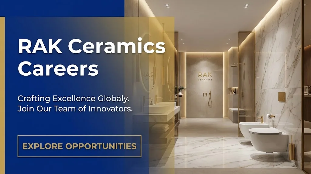 RAK Ceramics Careers 2026 | Manufacturing, Engineering & Sales Jobs in UAE